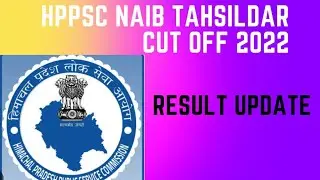 Naib Tahsildar cut off 2022 | hp nt cut off 2022 | hp Naib Tahsildar | hppsc Naib Tahsildar cut off