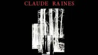 Claude Raines  - Stumbling Hard