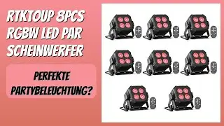 BEWERTUNG (2026): Rtktoup 8PCS RGBW LED Par Scheinwerfer. Infos
