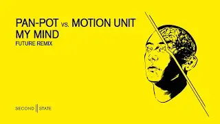 Pan-Pot vs. Motion Unit - My Mind (Future Remix)