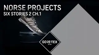Six Stories of GORE-TEX Products Vol. 2 - Chapter 1: Norse Projects