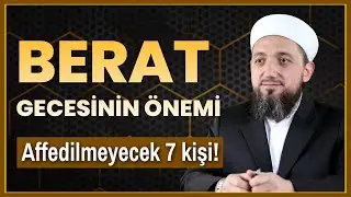 Berat Kandili’nin Fazileti ve Önemi | Bu 7 Kişi Affedilmiyor!