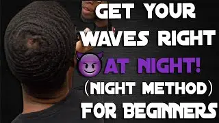 360 WAVES WHAT TO DO AT NIGHT FOR BEGINNERS.