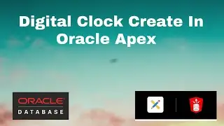 Digital Clock Create In Oracle Apex