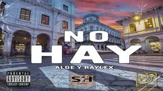 No Hay  -  Alge & Raylex  OG -  ShRecords [By - CharlyBloom]