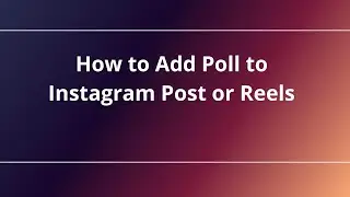 How to Add Poll to Instagram Post or Reels