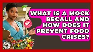 What Is A Mock Recall And How Does It Prevent Food Crises? - Food Safety Kitchen