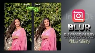 How to Blur Video Background | Inshot Video Editing Tutorial | Inshot Blur Background Edit