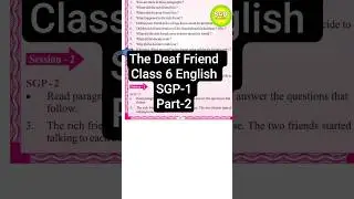 The Deaf Friend | Class 6 English SGP-1 Part-2 | Question Answer 📘 #TheDeafFriend#Class6English#SGP2