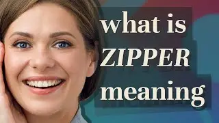 Zipper | meaning of Zipper
