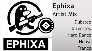[Artist Mix] - Ephixa