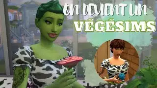 On devient un VEGESIMS #2 - Sc&eacute;nario sims 4