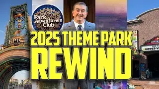 Epic Universe, Disney Closures & HUGE Announcements - 2025 Theme Parks Year in Review