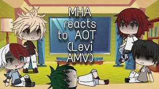 MHA react to AOT (Levi AMV, Warriors)