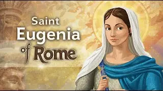 Saint Eugenia of Rome | Virgin Martyr Who Chose Christ Over Status | Saint Story for Kids