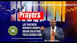 PRAYERS   SLEEP ISSUES   LIFE PARTNER   BUSINESS GROWTH   REDIRECT FOCUS   REV CHUKS OKOYE 1