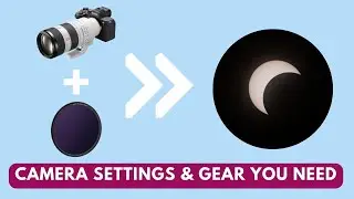 How to Safely Photograph a Solar Eclipse | The Essential Tips and Equipment You Need