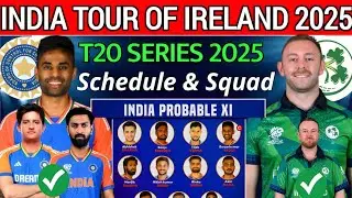 India Tour of Ireland 2025|Ireland vs India T20 Series Best & Storagest Full Squad 2025|Ind vs Ire