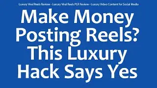 Luxury Viral Reels Review - Luxury Viral Reels PLR Review - Luxury Video Content for Social Media