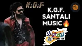 KGF SANTALI MUSIC 2022 !! SINGH AUDIO