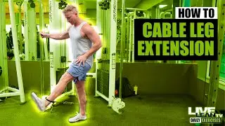 How To: Standing Cable Leg Extension