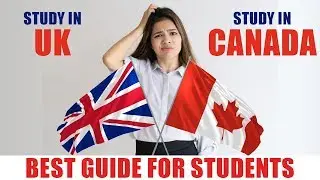 Study in UK & Canada | FEES, GIC, PSW | Updates & Requirements | Student Visa | Study Abroad 2020