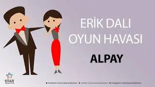Erik Dalı ALPAY - İsme &Ouml;zel Oyun Havası