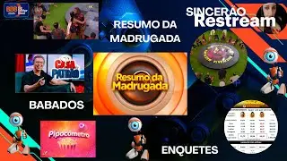 BBB26- SINCERÃO/ RESUMO DA MADRUGADA/ ENQUETES/BABADOS