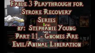 Fable 3 Playthrough for Stroke Recovery Part 11 Gnomes Are Evil Animal Liberation