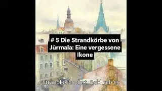# 5 Die Strandk&ouml;rbe von Jūrmala  Eine vergessene Ikone