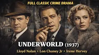 UNDERWORLD (1937) &mdash; FULL CLASSIC CRIME DRAMA | Lloyd Nolan &bull; Lon Chaney Jr (with commentary)