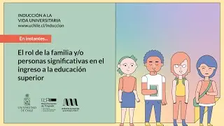 El rol de la familia y/o personas significativas en el ingreso a la educación superior.