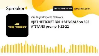 #JBTHETICKET 301 #BENGALS vs 302 #TITANS promo 1-22-22