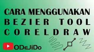 CARA MENGGUNAKAN BEZIER TOOL DI CORELDRAW | ODeJiDo