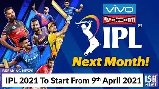 IPL 2021 To Start From 9th April 2021