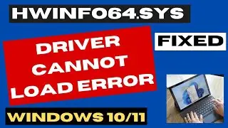 Ошибка &laquo;Невозможно загрузить драйвер HWiNFO64.SYS&raquo; в Windows 11/10 исправлена