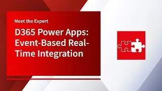 Meet the Expert - D365 Power Apps: Event-Based Real-Time Integration