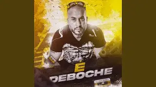 &Eacute; Deboche