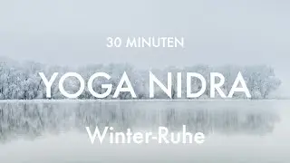 Yoga Nidra f&uuml;r den Winter | Tiefe Entspannung & Regeneration f&uuml;r K&ouml;rper & Nervensystem