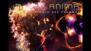 Spectacle de feu - Cie Manda Lights - ANIMA, la voix des flammes