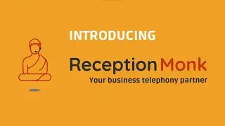 Introducing ReceptionMonk, redefining business telephony solutions