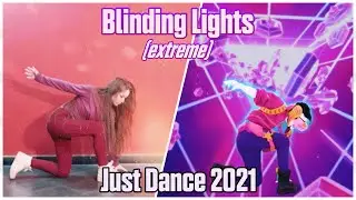 Blinding Lights (Extreme) - The Weeknd 5 Stars Gameplay | Just Dance 2021