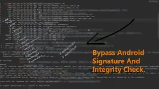 How To Bypass Android Apps Signature And Integrity Check.