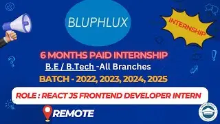 Bluphlux Bulk Hiring || Frontend Developer Intern || 2022,2023,20242025 || REMOTE