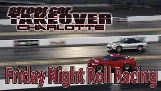 Street Car Takeover 2019 Charlotte Friday Night Roll Racing.
