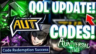 ⭐*QOL* ALL NEWEST QOL UPDATE 6.2.2 CODES FOR A UNIVERSAL TIME (AUT)! ROBLOX A UNIVERSAL TIME CODES
