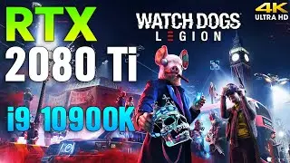 Watch Dogs Legion : RTX 2080 Ti + i9 10900K l 4K l