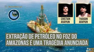 Extra&ccedil;&atilde;o de petr&oacute;leo no Foz do Amazonas &eacute; uma trag&eacute;dia anunciada | Cultura Brasileira