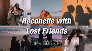 Friendship Reconciliation Subliminal *FORCED* || Improves Friendship | Ideal Friends