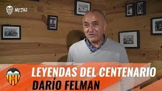 LEYENDAS DEL CENTENARIO|  DARÍO FELMAN